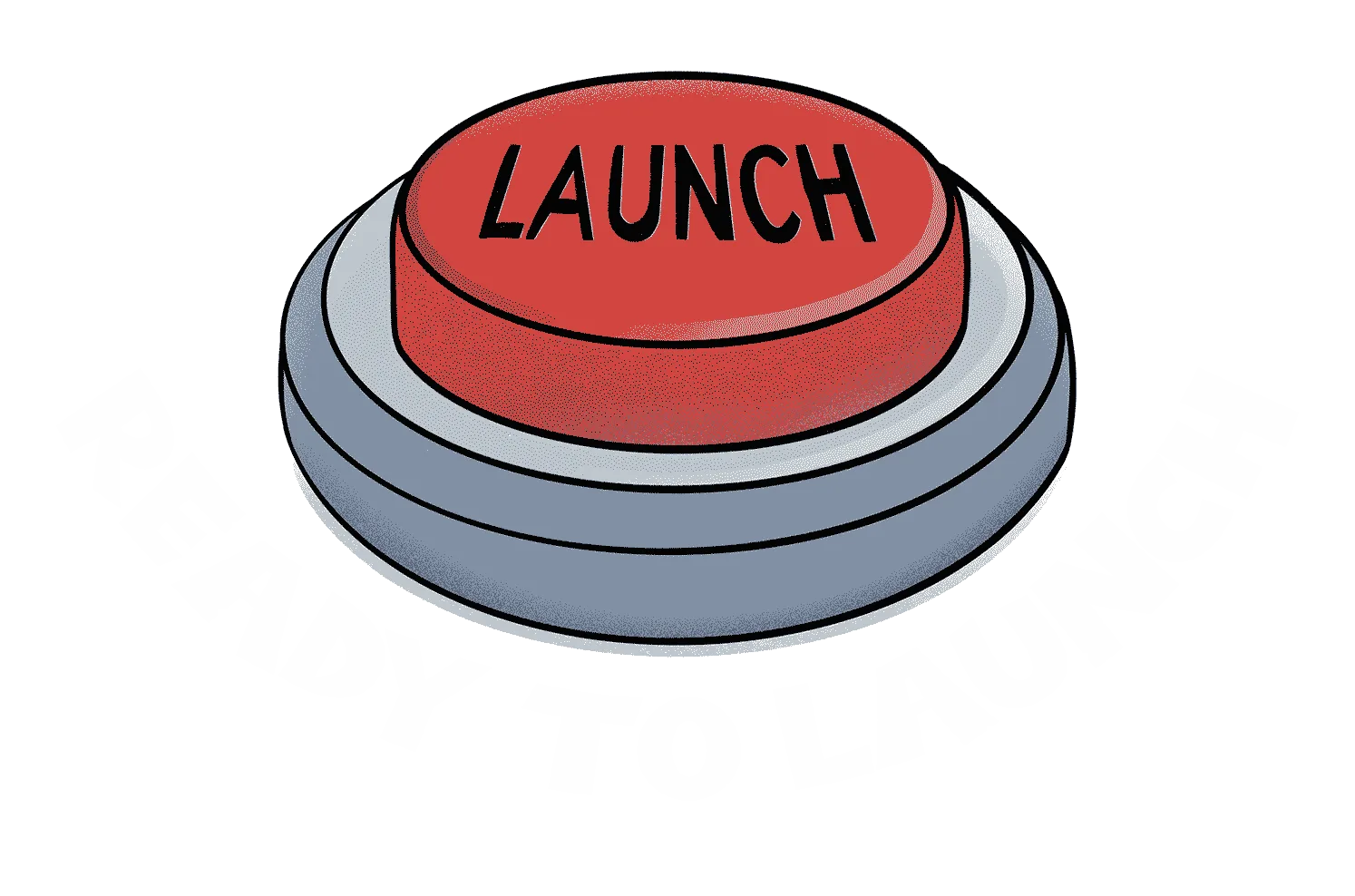 A red bottom with a word Ready to Launch