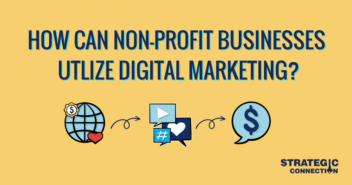 How can non profit businesses utlize digital marketing?