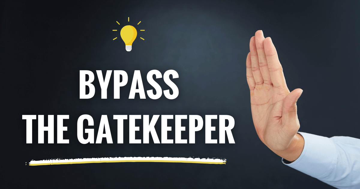 Bypassing the Gatekeeper: Proven Techniques for Reaching Decision-Makers