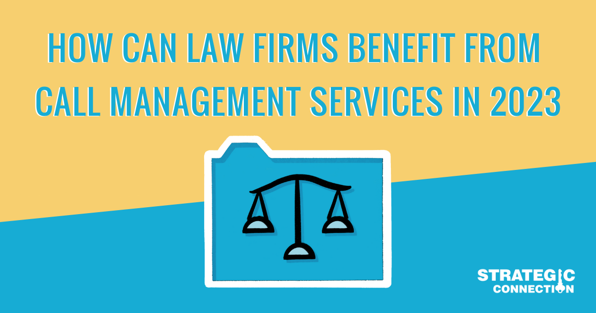 Strategic How can Law firms benefit from call management services in 2023