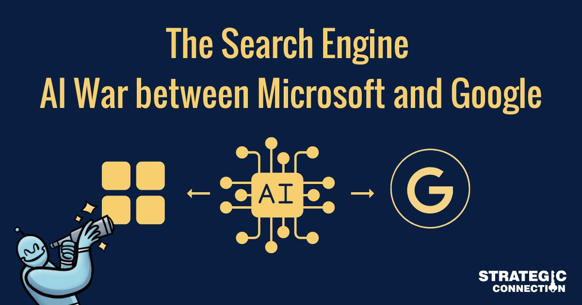 The Search Engine AI War between Microsoft and Google
