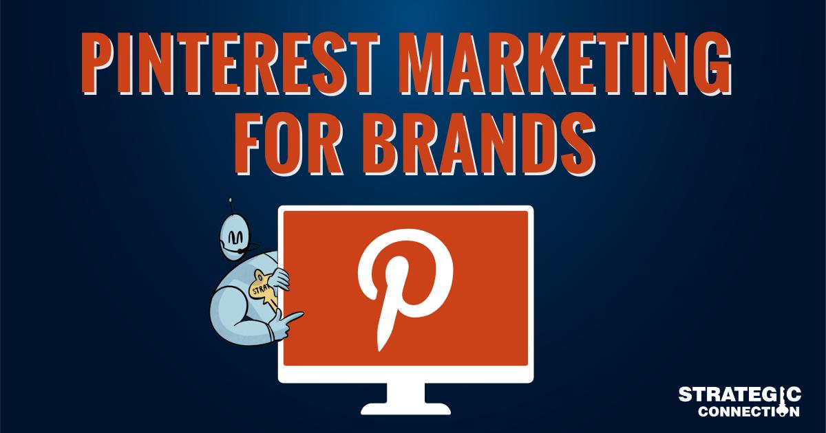 Maximizing Brand Impact: Pinterest Marketing Strategies
