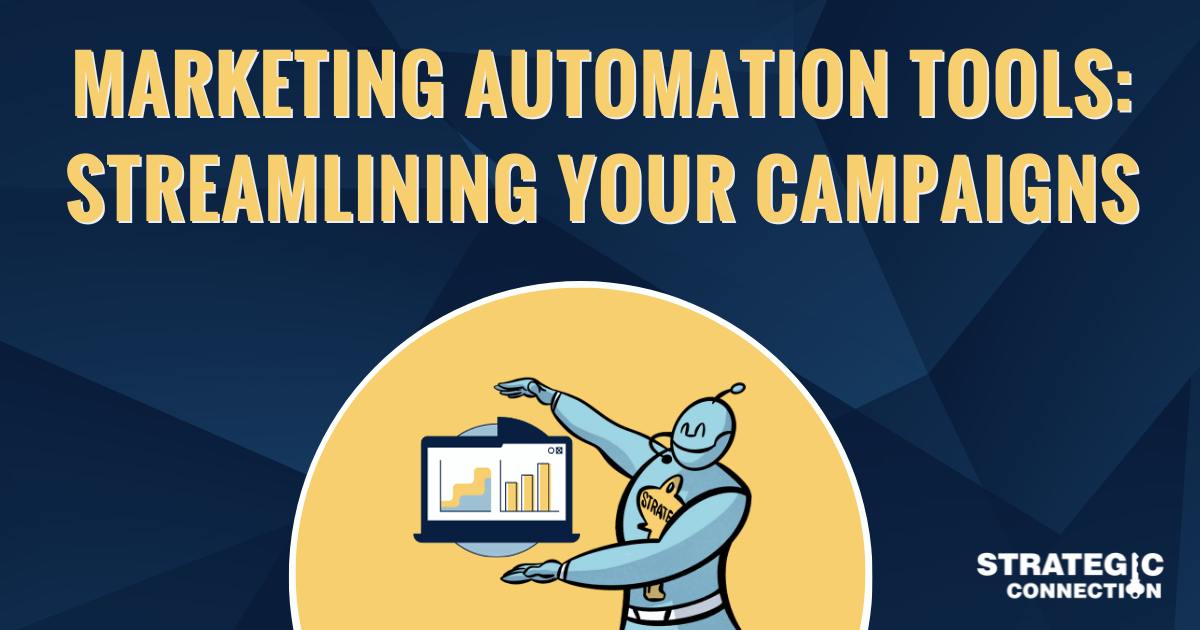Marketing Automation Tools: Streamlining Your Campaigns