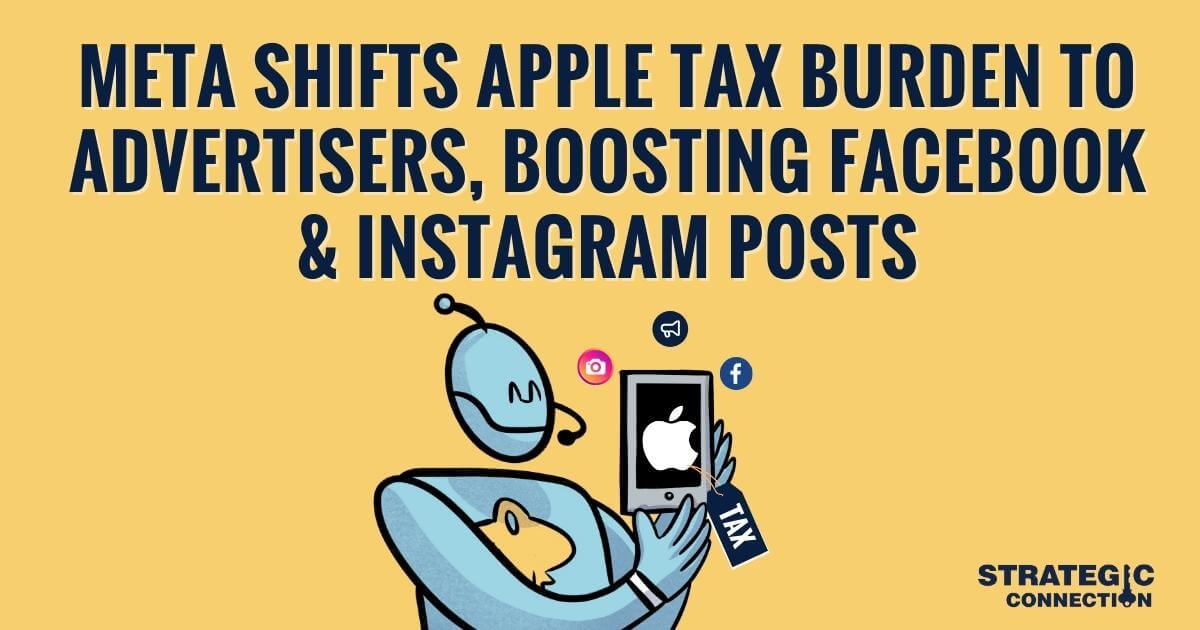 Meta Shifts Apple Tax Burden to Advertisers, Boosting Facebook & Instagram Posts