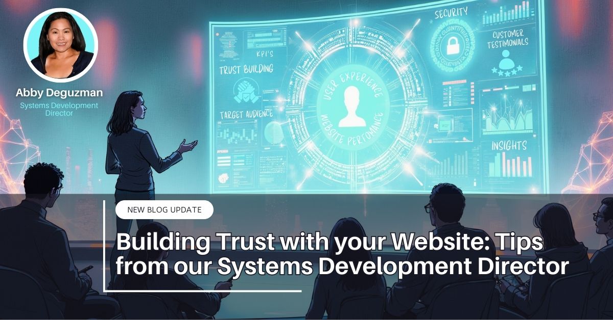 Building Trust With Your Website: Tips From Our Systems Development Director