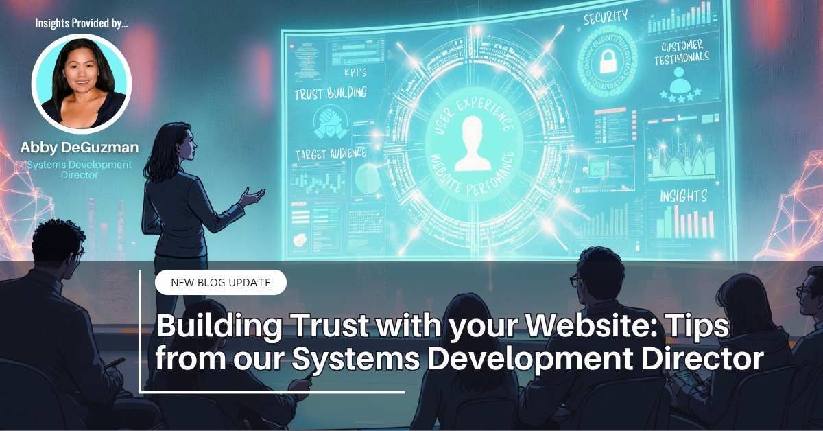 Building Trust With Your Website: Tips From Our Systems Development Director