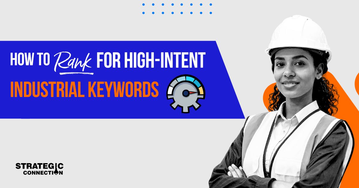 Manufacturing SEO Strategy: How to Rank for High-Intent Industrial Keywords