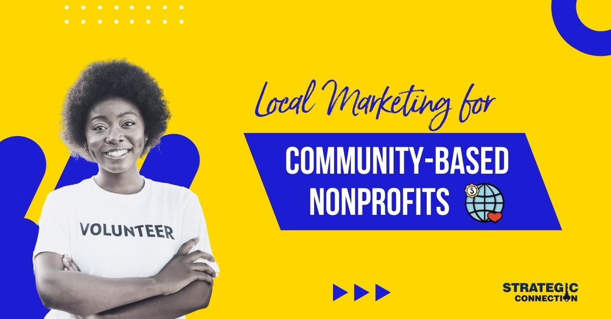 Local Digital Marketing Strategies for Community-Based Nonprofits