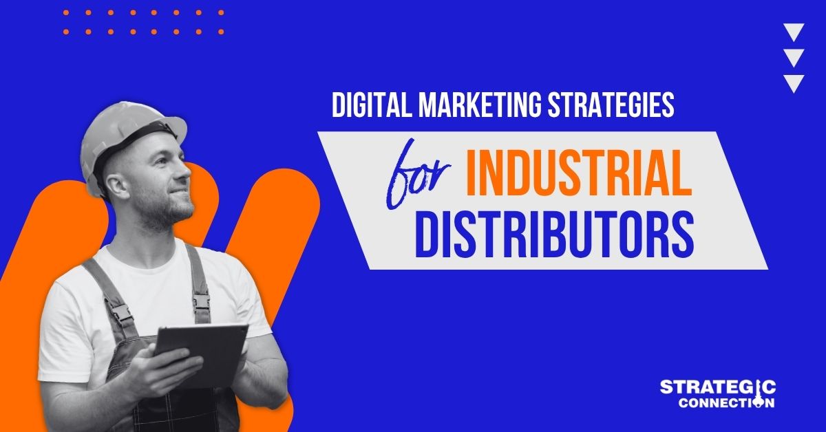 Digital Marketing Strategies for Industrial Distributors
