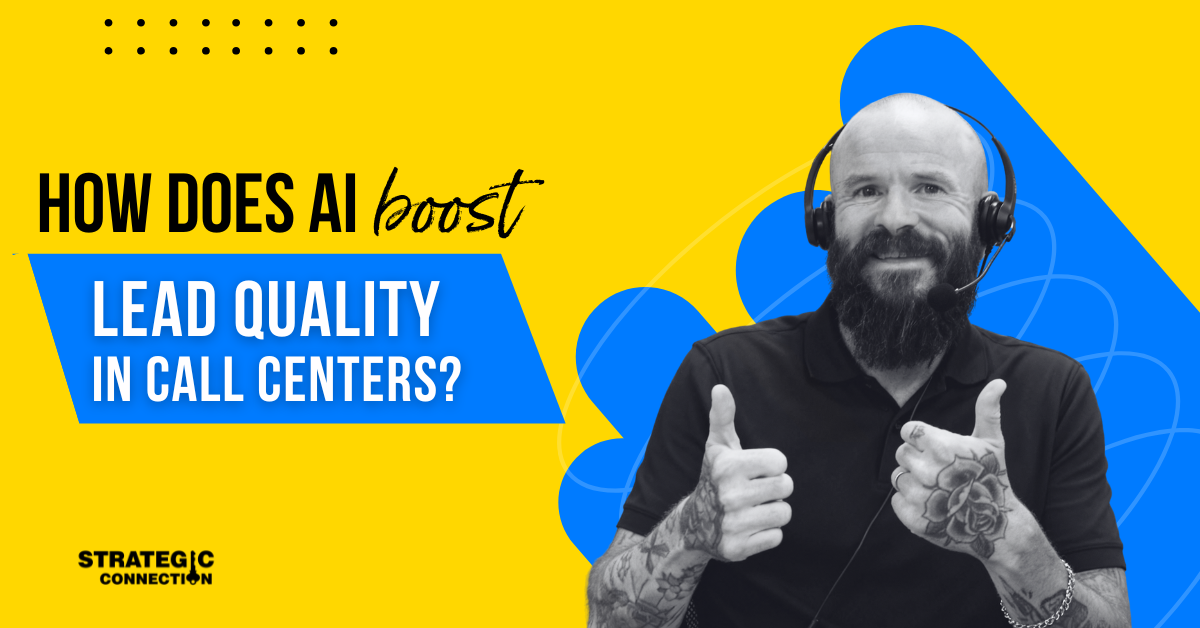 How Does AI Improve the Quality of Leads from Call Centers?